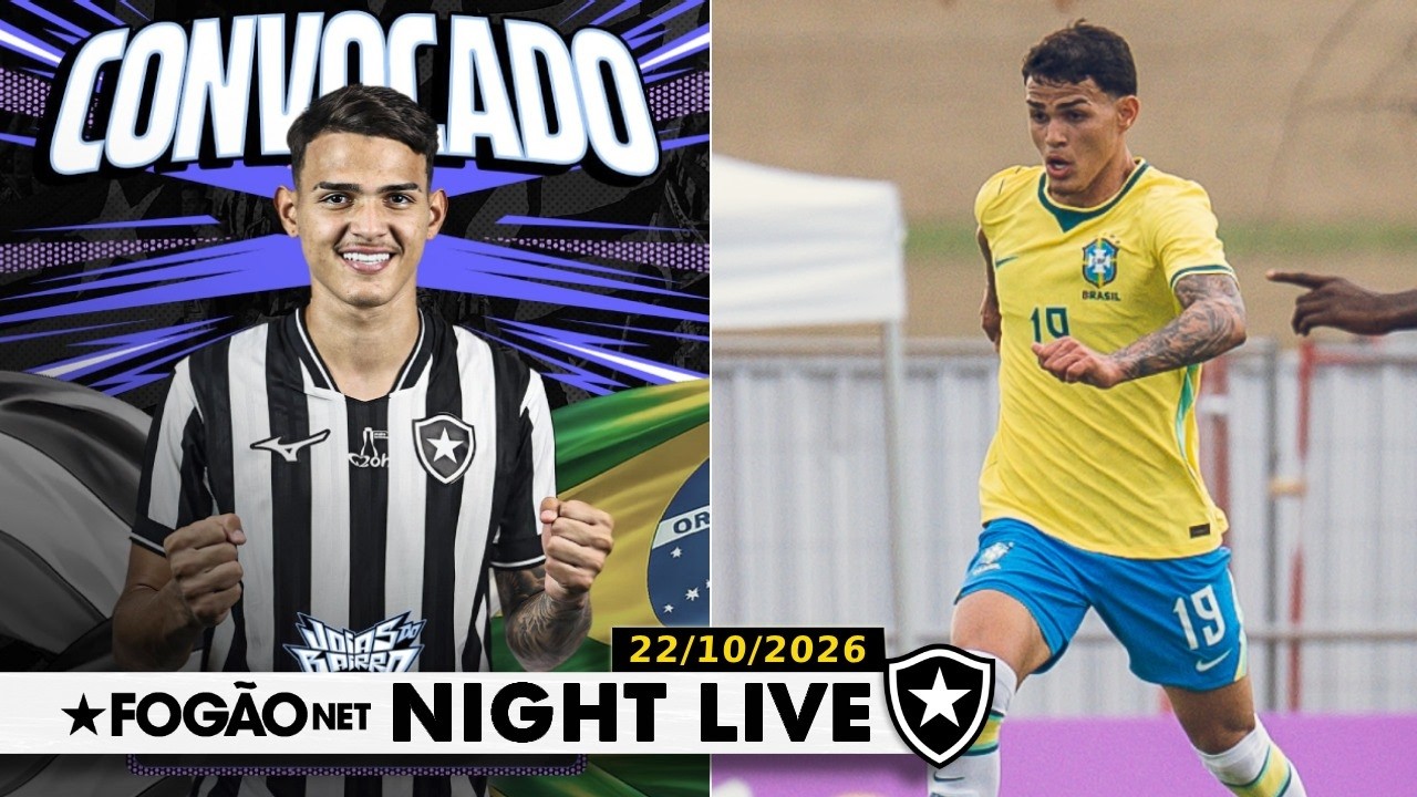NIGHT LIVE | Atacante do Botafogo é convocado para a Copa do Mundo Sub-17; sub-20 é eliminado