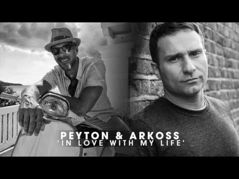 Peyton & Arkoss - In love with my life heavenly House mix