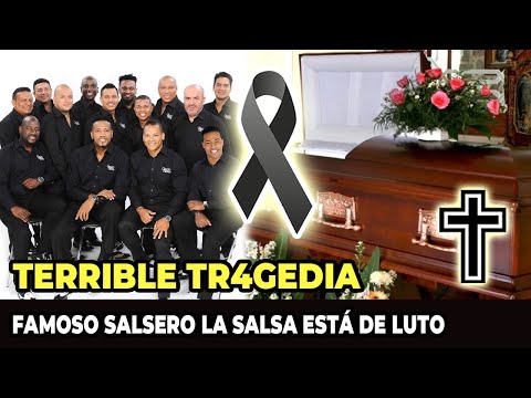 ULTIMA HORA! MUNDO DE LA SALSA ESTÁ DE LUTO, FAMOSO SALSERO TR4GICA NOTICIA