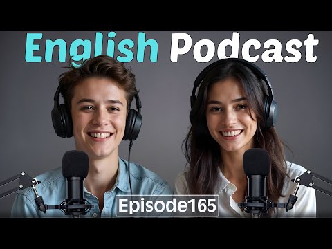 Learn English quickly with podcast conversation | English language learning | Episode 165