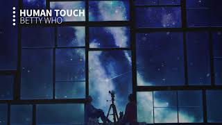 【Nightcore】Human Touch - Betty Who