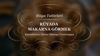 Rüyada Makarna Görmek Pişirmek Yemek  Rüya Tab