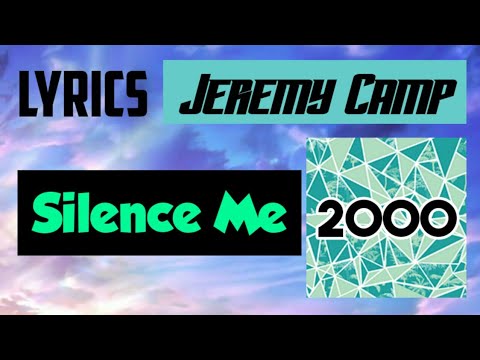 Silence Me Lyrics _ Jeremy Camp 2000