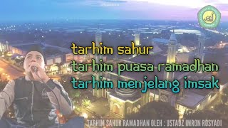 Download lagu Tarhim sahur puasa Ramadhan menjelang Imsak Audio HD mp3