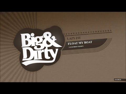 Lazy Jay - Float My Boat (Extended Version)