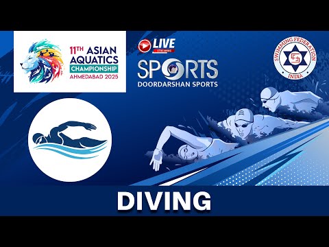 LIVE - Diving - 11th Asian Aquatics Championships 2025 | Veer Savarkar Sports Complex, Ahmedabad