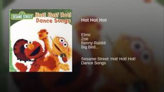 Hot Hot Hot song sesame street