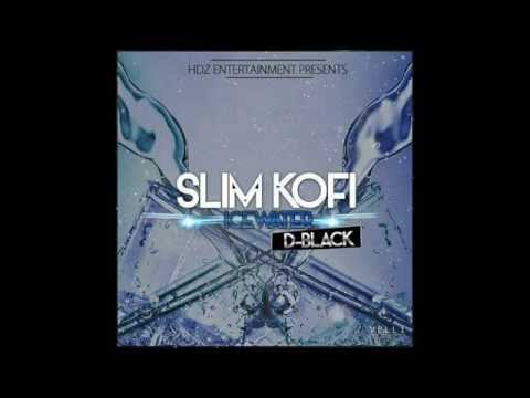 ICEWATER - SLIM KOFI ft. D-BLACK