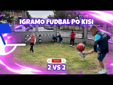 IGRAMO FUDBAL PO KISI - 2vs2