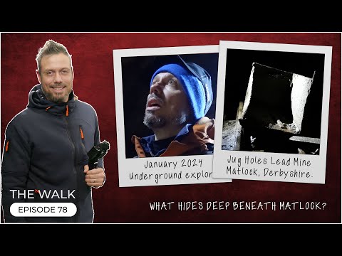 The Walk - EP 78 - What Hides Deep Beneath Matlock? - Jug Holes Lead Mine - Matlock , Derbyshire