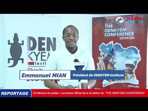 Conférence de presse : Lancement officiel de la 2e édition de "THE DENKYEM CONFERENCE"