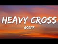Gossip - Heavy Cross (Lyrics)