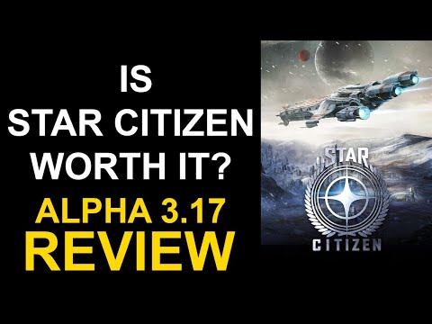 Is Star Citizen worth it in 2022? - Alpha 3.17 Review
