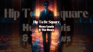 Huey Lewis &amp; The News - Hip To Be Square (Lyrics) | #Trending #Lyrics #Music #LyricVideo #80sMusic