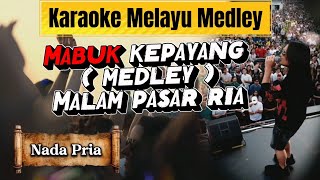 Download lagu Karaoke Melayu_Mabuk Kepayang Medley Malam Pasar Ria mp3