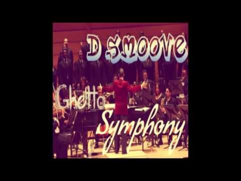 D Smoove - Ghetto Symphony(snippet) - Smoove Thoughts