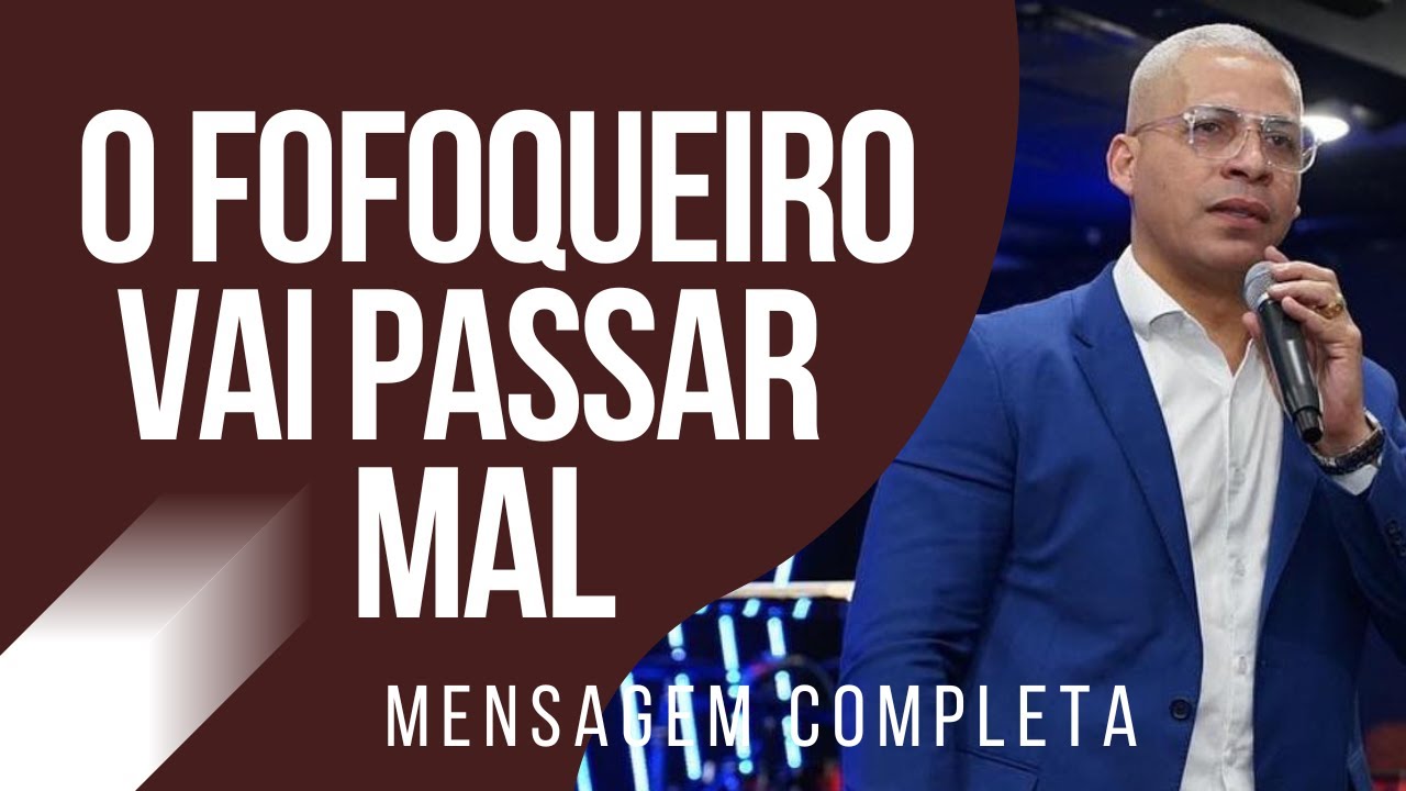 Pr Junior Trovão - O FOFOQUEIRO VAI PASSAR MAL - Mensagem Completa