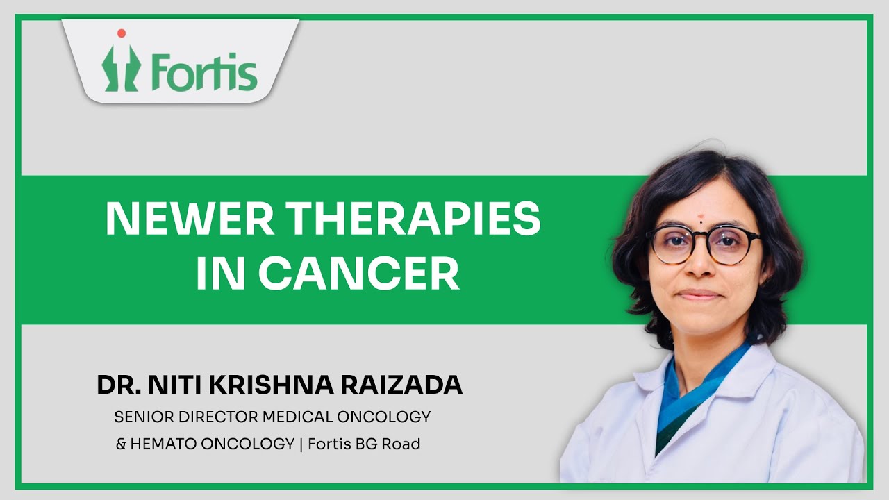 Exploring Newer Therapies in Cancer Care | Dr Niti Krishna Raizada