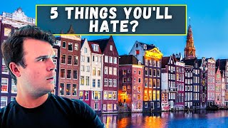 What You'll Love And Hate About Amsterdam