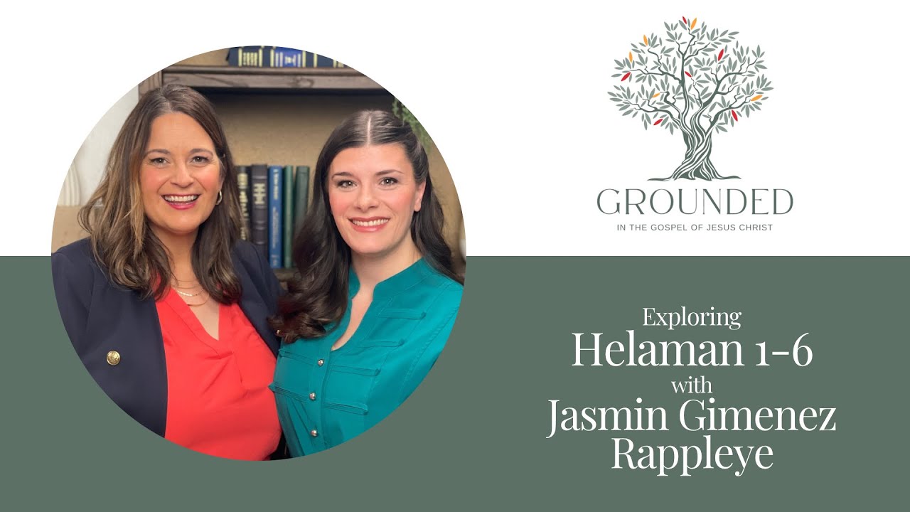 Episode 29 - Helaman 1-6, Jasmine Gimenez Rappleye and Barbara Morgan Gardner