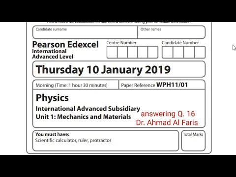 part of online class answering Q. 16 Unit 1 January 2019 Physics Edexcel by: Dr. Ahmad Al Faris