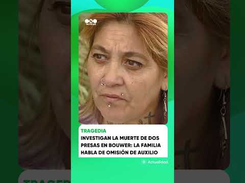 TRAGEDIA: 2 presas en BOUWER murieron calcinadas