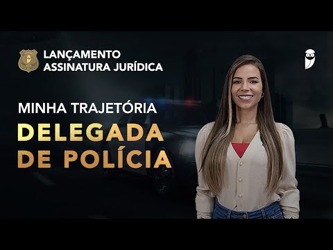 Minha Trajetória – Delegada de Polícia