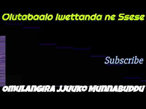 Olutabaalo lwettanda ne Ssese - Omulangira Jjuuko Munnabuddu