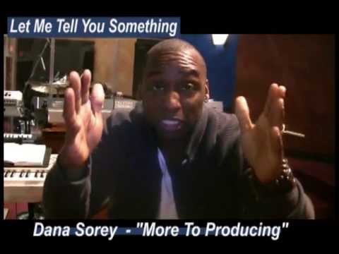 'Let Me Tell You Something" - (Producer) Dana Sorey - "It's More To Producing" - www.Jross-tv.com