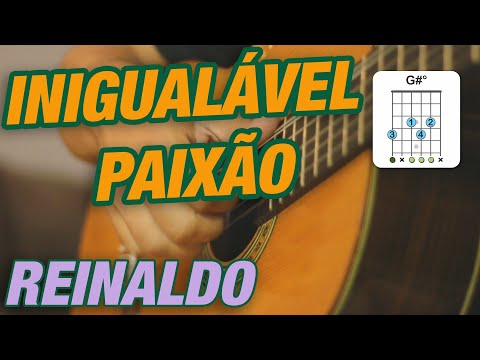 Inigualável Paixão - Reinaldo
