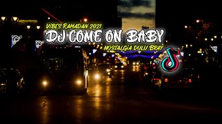 Download lagu DJ OLD COME ON BABY__HEALING VIBES RAMADAN 2021 REMIXX FULL BASS mp3 Download lagu DJ OLD COME ON BABY__HEALING VIBES RAMADAN 2021 REMIXX FULL BASS mp3