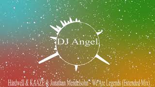 Hardwell &amp; KAAZE &amp; Jonathan Mendelsohn  -  We Are Legends (Extended Mix)