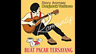 Download lagu STORY ANIMASI PALING ROMANTIS BUAT PACAR TERSAYANG TERBARU mp3