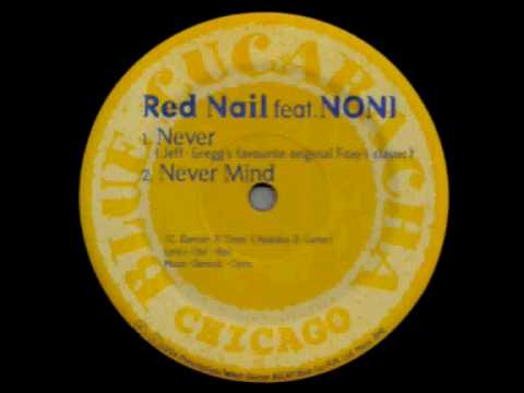 Red Nail feat. Noni - Never Mind