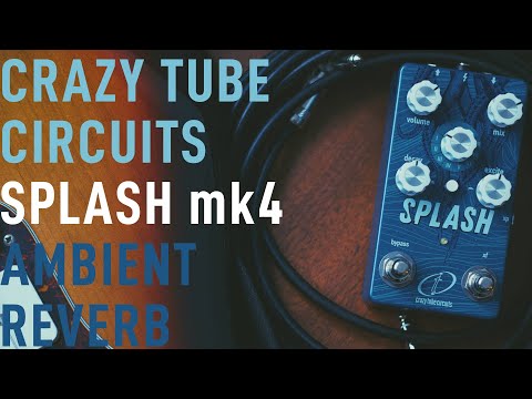 Ambient Sketch 049 | Crazy Tube Circuits Splash mk4 Ambient Reverb