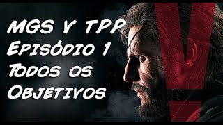 MGS V The Phantom Pain - Todos os objetivos - Episódio 1 - Membros Fantasmas - 1080P 60fps