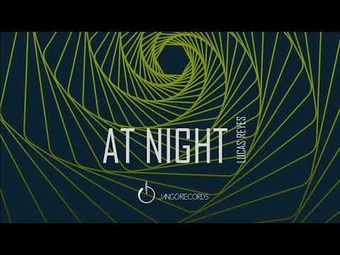 Lucas Reyes - At night (Official Audio - Video)