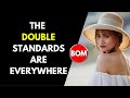 DOUBLE STANDARD EVERYWHERE And Men Have Had Enough