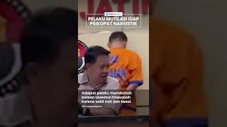 Pelaku Mutilasi di Ngawi Dinyatakan Psikopat Narsistik, Emosi Meledak-Ledak & Tak Punya Rasa Iba