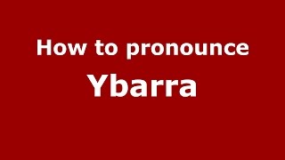 How to pronounce Ybarra