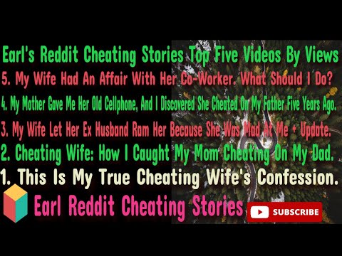 , title : 'Earl's Reddit Cheating Stories Top Five Videos By Views. #cheatinginarelationship #redditoutloud'