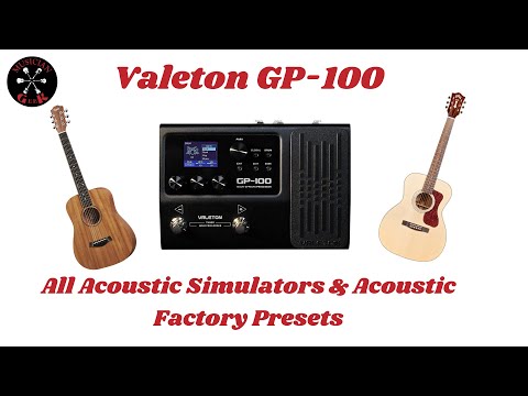 Valeton GP 100 All Acoustic Simulators & Acoustic Factory Presets