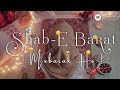 Shab E Barat Whatsaap Status 2023 Shab E Barat Heart Touching Dua Special Shab E Barat Status