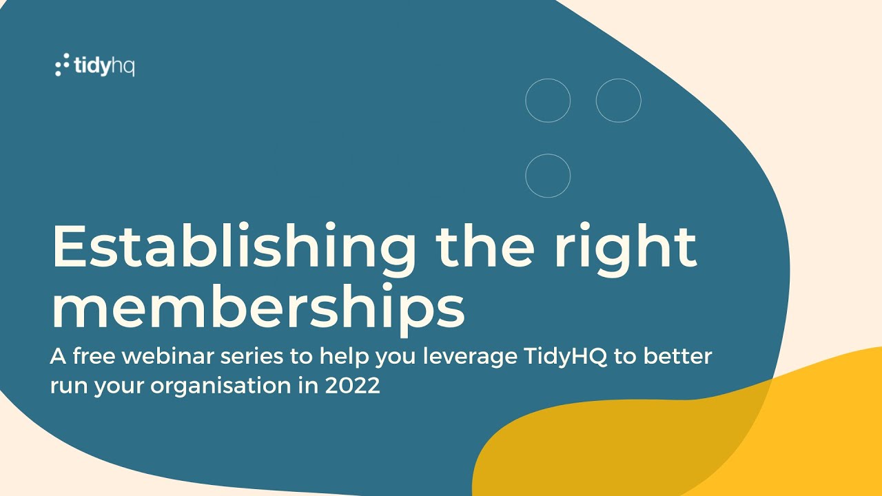 Establishing the right memberships // 2022 Season Launch 3 of 9 // ⠞ TidyHQ