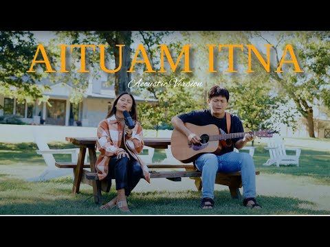 Aituam Itna | Ruth Huaino | Acoustic Version
