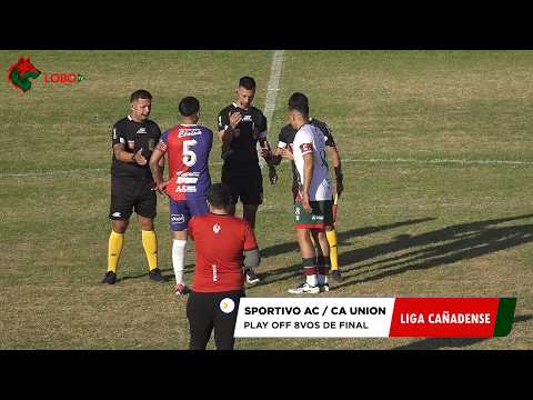 RESUMEN LIGA CAÑADENSE SPORTIVO AC LAS PAREJAS VS UNION VILLA ELOISA PLAY OFF 8VOS