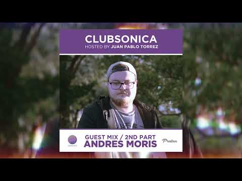 Clubsonica Radio 050 - Juan Pablo Torrez & guest Andres Moris