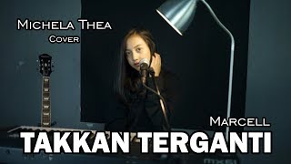 Download lagu TAKKAN TERGANTI ( MARCELL ) - MICHELA THEA COVER mp3 Download lagu TAKKAN TERGANTI ( MARCELL ) - MICHELA THEA COVER mp3
