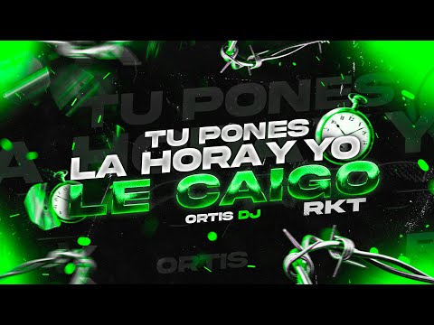 TU PONES LA HORA Y YO LE CAIGO RKT 💵🥷🏻🔌 ORTIS DJ - TIKTOK