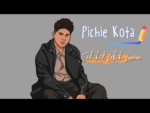 Piche Kota - Sedikit Lebih Lama (Music Lyric Video)